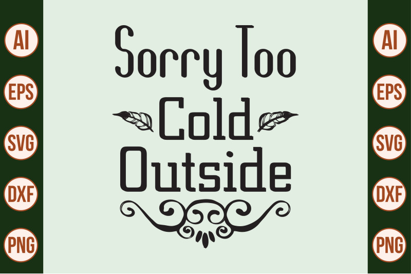 sorry-too-cold-outside-svg-cut-file