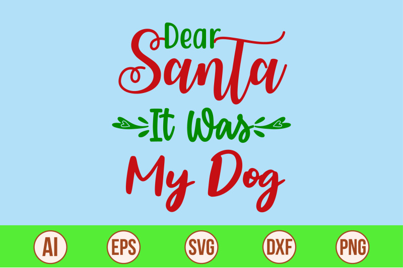 dear-santa-it-was-my-dog-svg