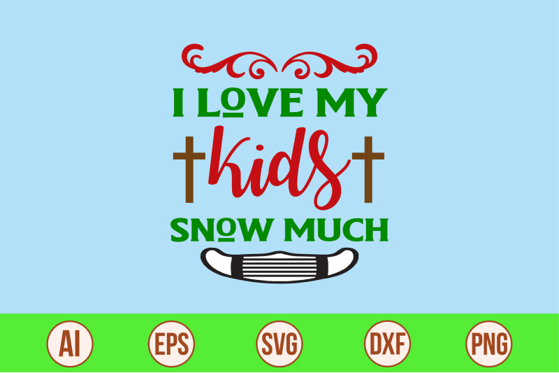 i-love-my-kids-snow-much-svg-cut-file