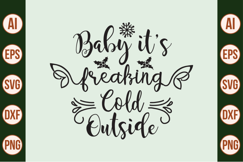 baby-its-freaking-cold-outside-svg-cut-file