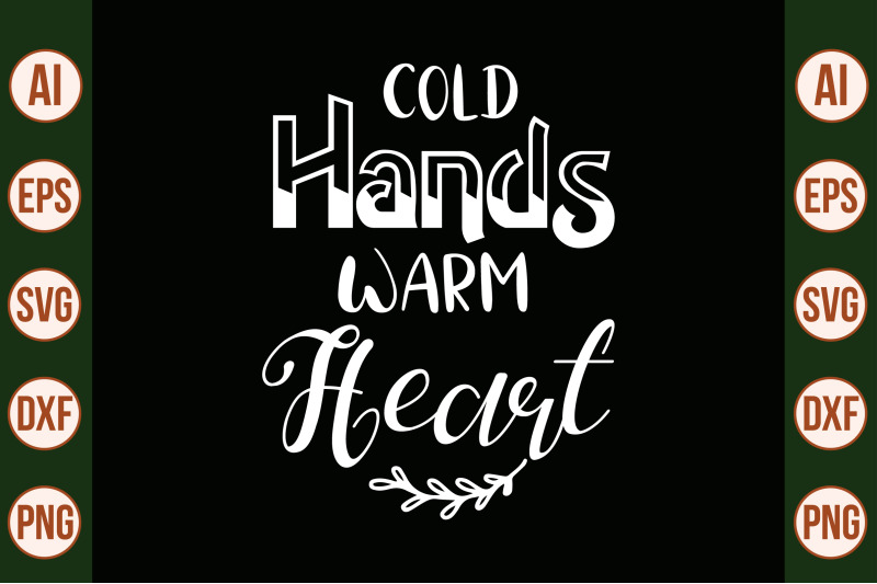 cold-hands-warm-heart-svg-cut-file