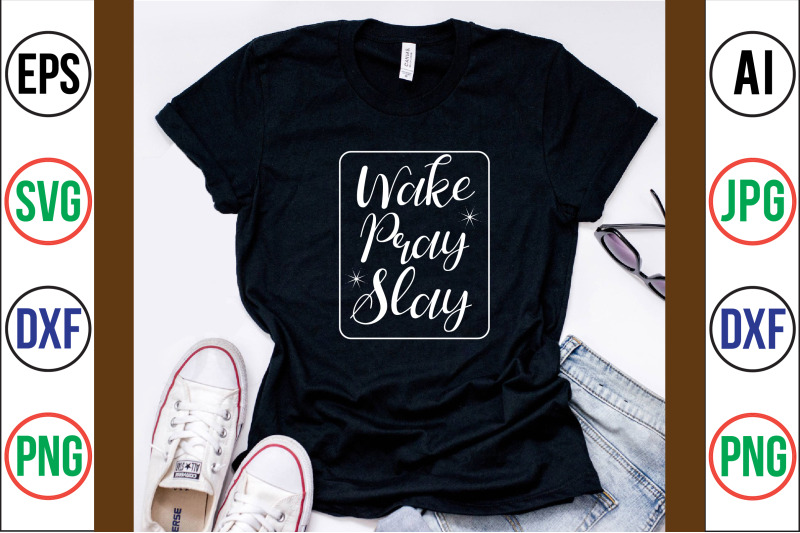 wake-pray-slay-svg-cut-file