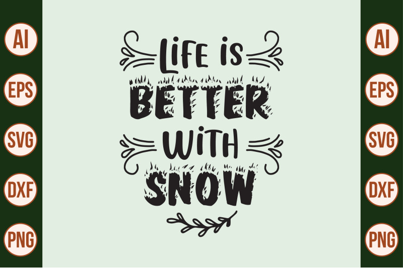 life-is-better-with-snow-svg-cut-file