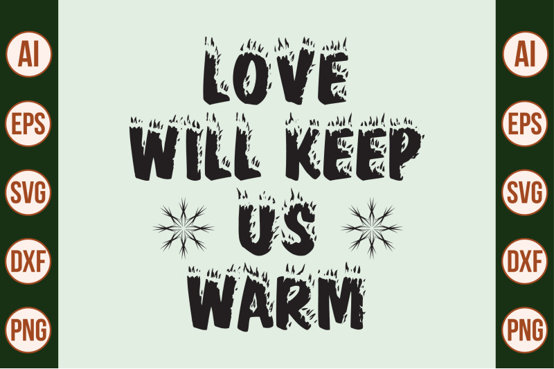 love-will-keep-us-warm-svg