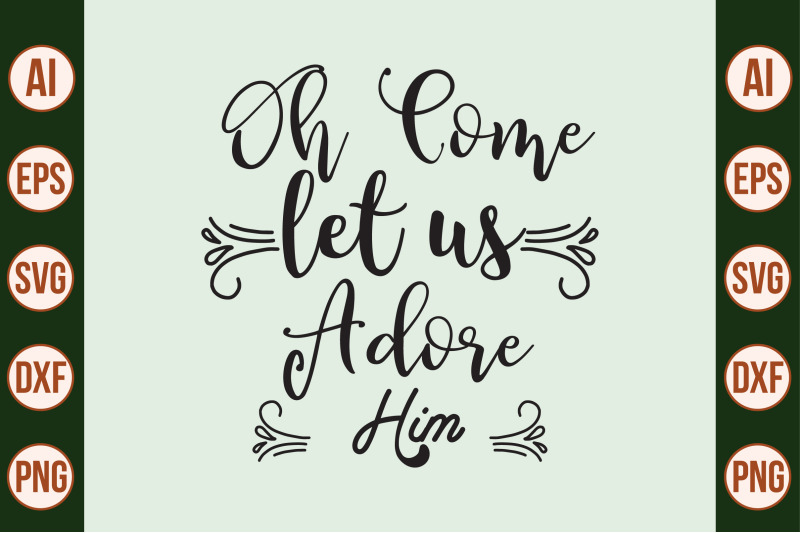 oh-come-let-us-adore-him-svg-cut-file