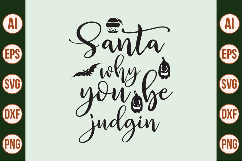 santa-why-you-be-judgin-svg-cut-file