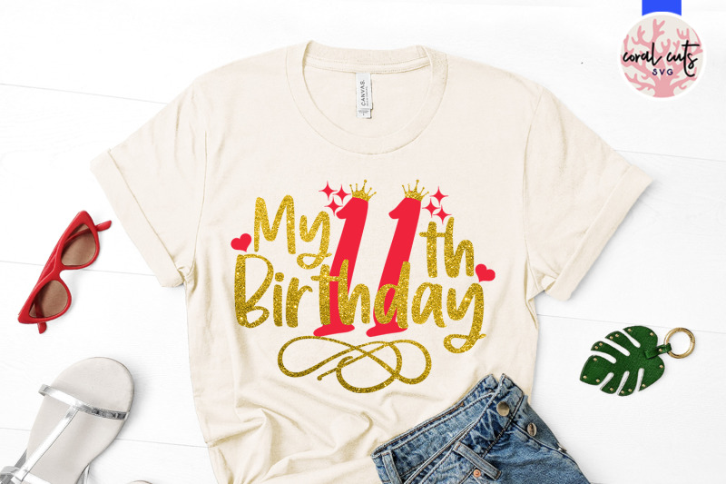 my-11th-birthday-birthday-svg-eps-dxf-png-cutting-file