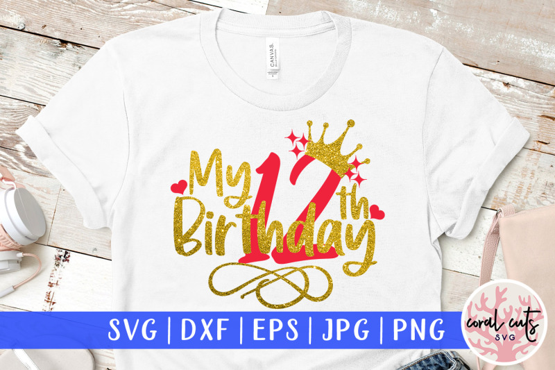 my-12th-birthday-birthday-svg-eps-dxf-png-cutting-file