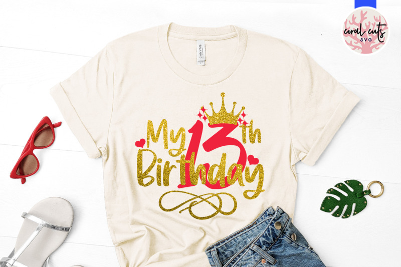 my-13th-birthday-birthday-svg-eps-dxf-png-cutting-file