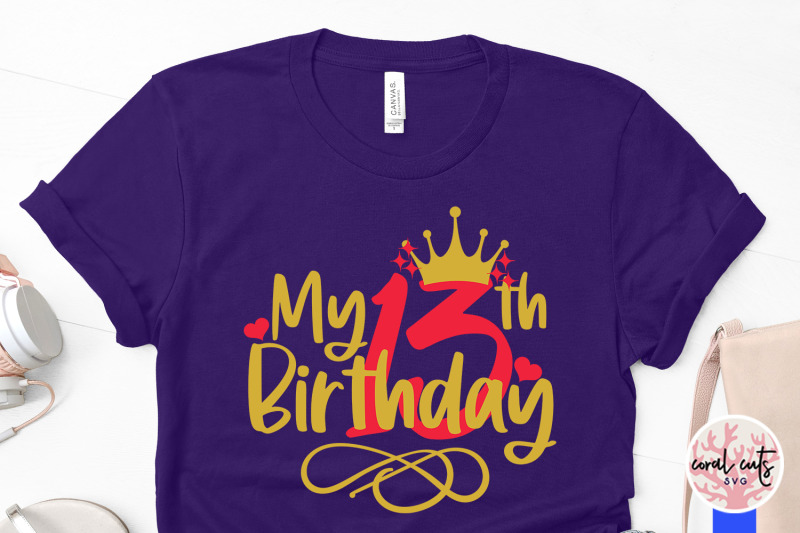 my-13th-birthday-birthday-svg-eps-dxf-png-cutting-file