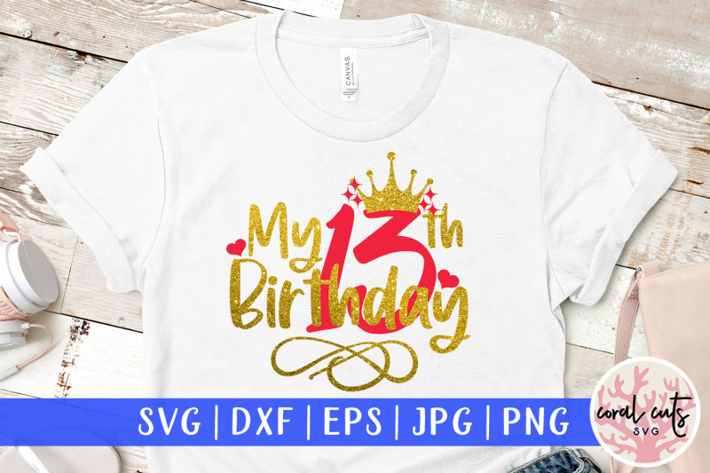 my-13th-birthday-birthday-svg-eps-dxf-png-cutting-file