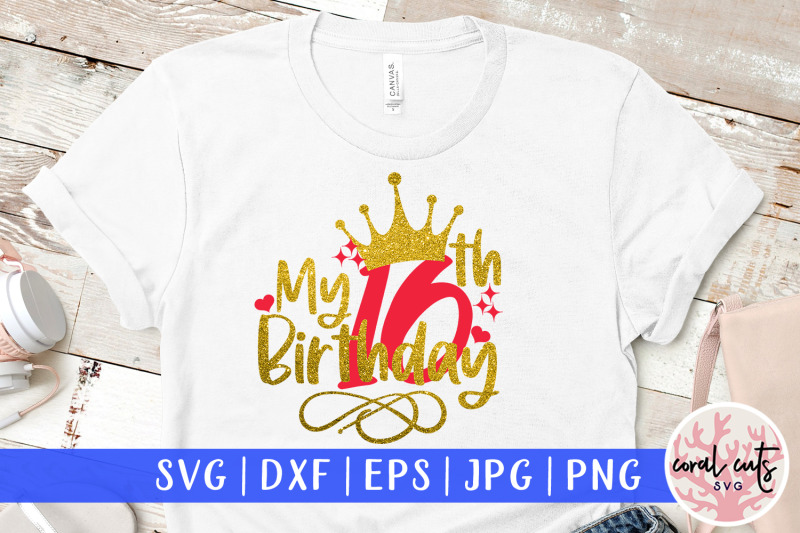 my-16th-birthday-birthday-svg-eps-dxf-png-cutting-file