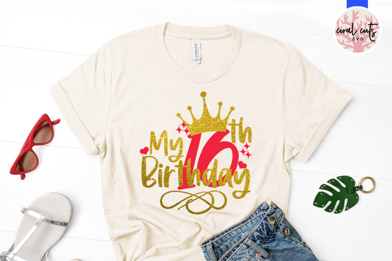 my-16th-birthday-birthday-svg-eps-dxf-png-cutting-file