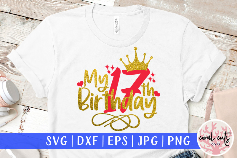 my-17th-birthday-birthday-svg-eps-dxf-png-cutting-file