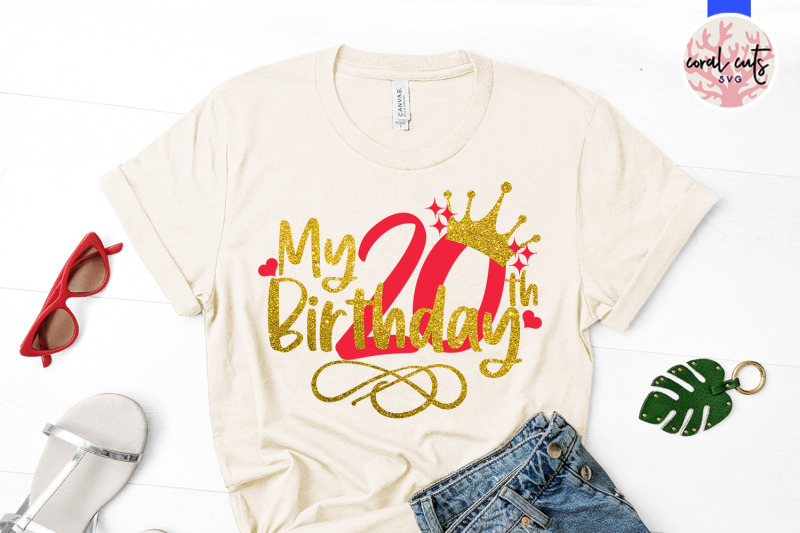 my-20th-birthday-birthday-svg-eps-dxf-png-cutting-file