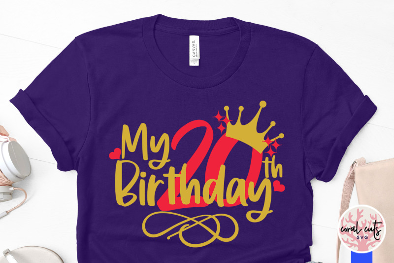 my-20th-birthday-birthday-svg-eps-dxf-png-cutting-file