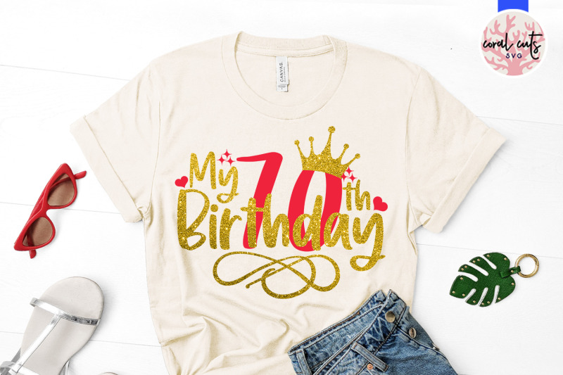 my-70th-birthday-birthday-svg-eps-dxf-png-cutting-file