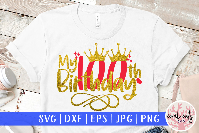 my-100th-birthday-birthday-svg-eps-dxf-png-cutting-file