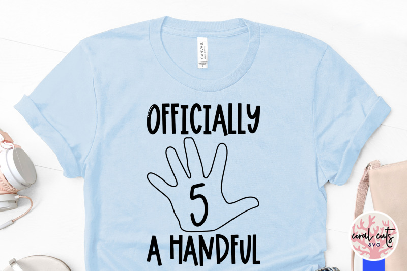 officially-5-a-handful-birthday-svg-eps-dxf-png-cutting-file