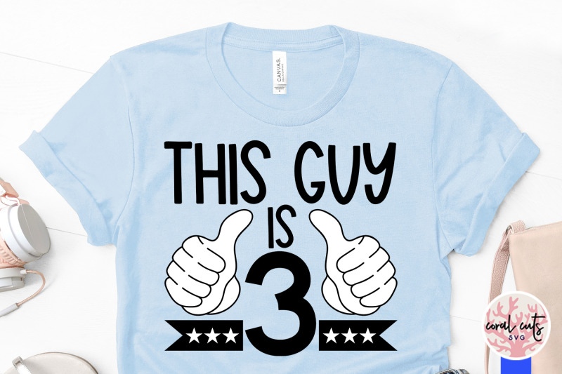 this-guy-is-3-birthday-svg-eps-dxf-png-cutting-file