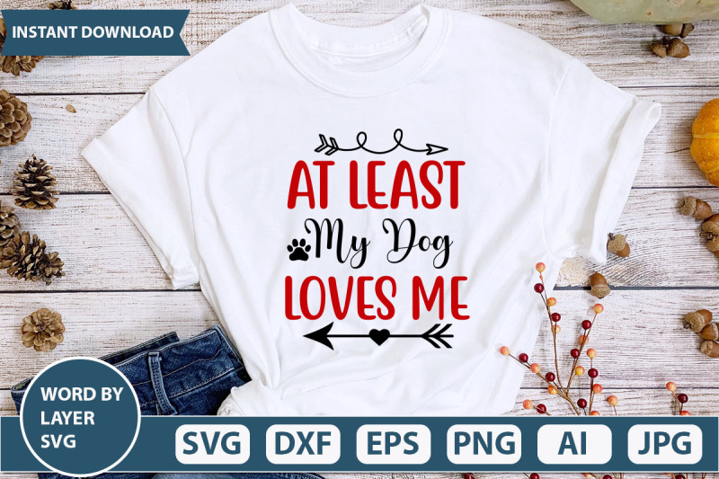 at-least-my-dog-loves-me-svg-cut-file