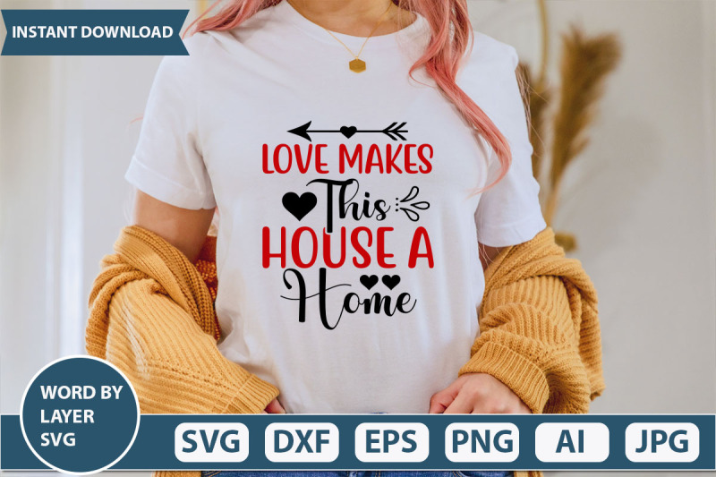 love-makes-this-house-a-home-svg-design