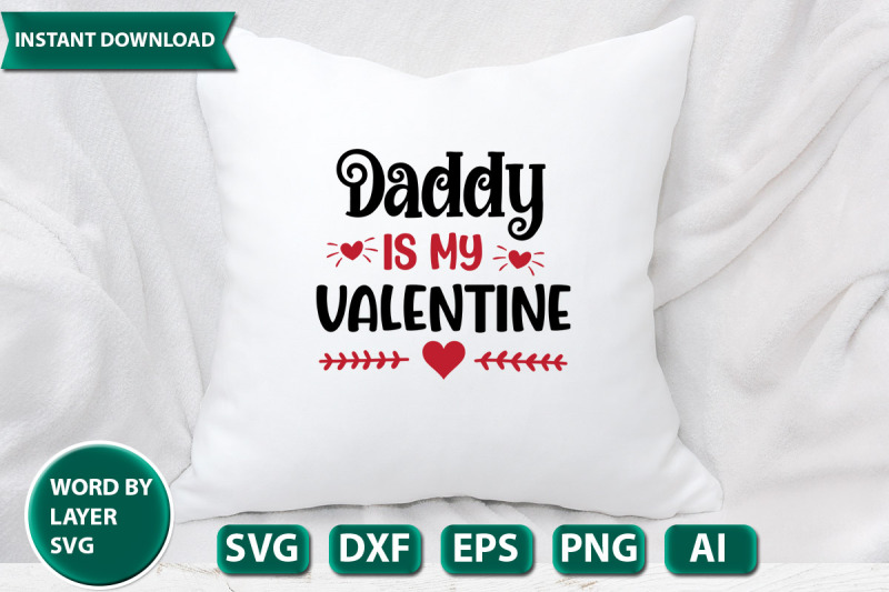 daddy-is-my-valentine-svg-cut-file