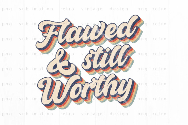 flawed-amp-still-worthy-png-design