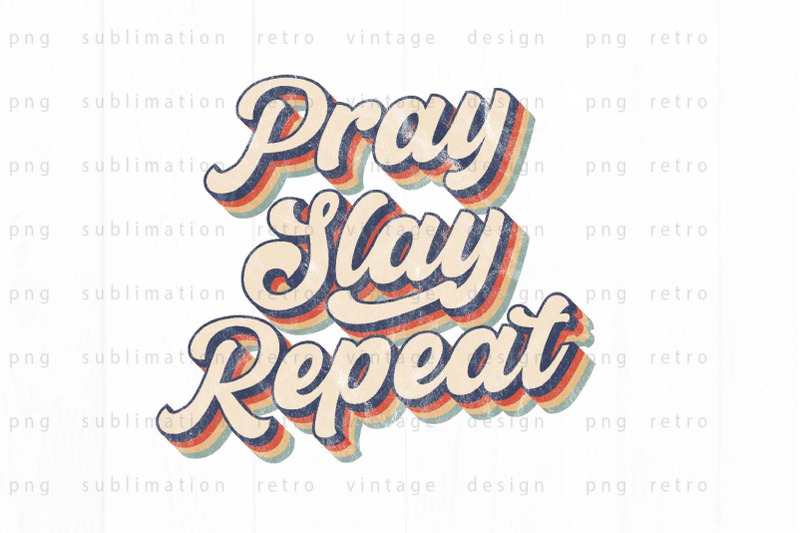 pray-slay-repeat-png-design