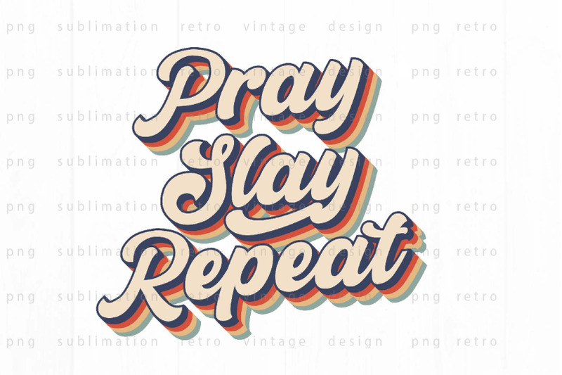 pray-slay-repeat-png-design