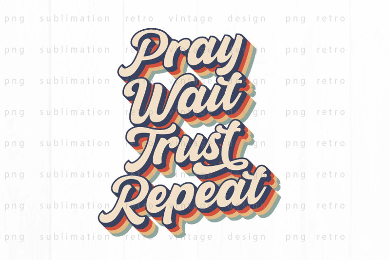 pray-wait-trust-repeat-png-design