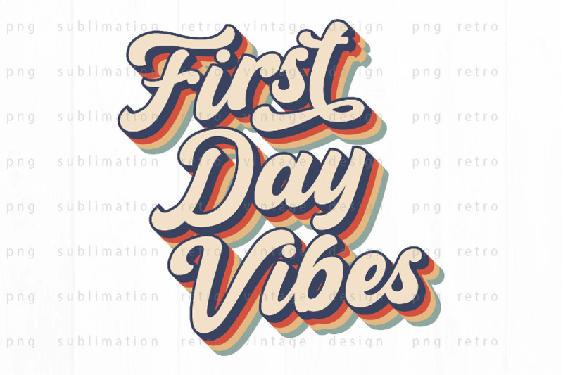 first-day-vibes-png-design