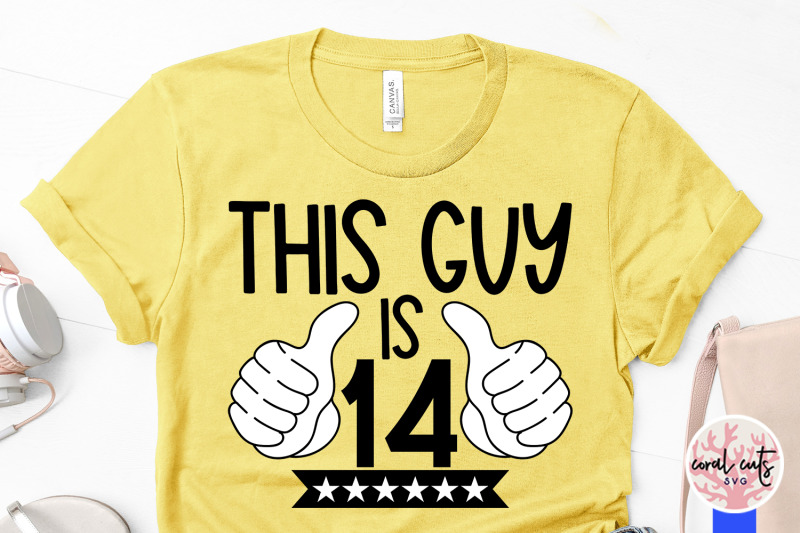 this-guy-is-14-birthday-svg-eps-dxf-png-cutting-file