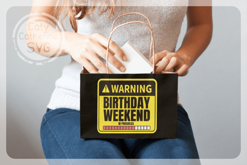 warning-birthday-weekend-in-progress-funny-birthday-celebration-quote