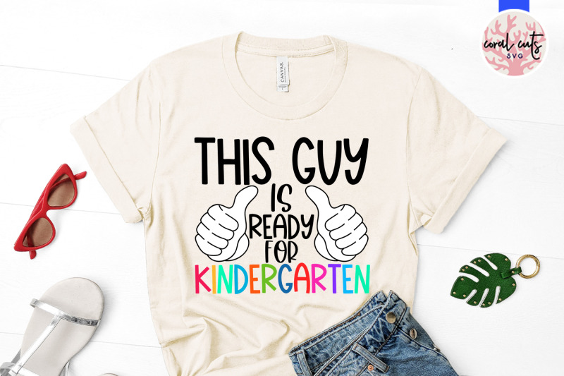 this-guy-is-ready-for-kindergarten-school-svg-eps-dxf-png