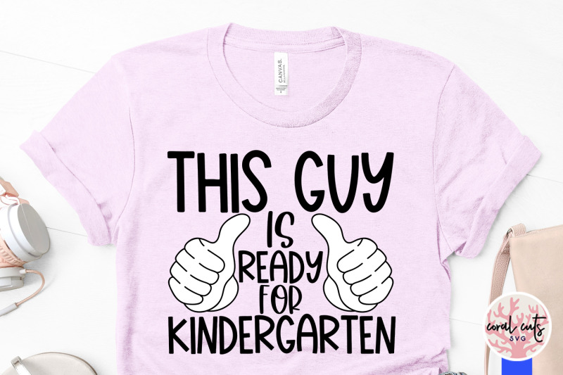 this-guy-is-ready-for-kindergarten-school-svg-eps-dxf-png