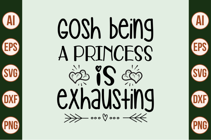 gosh-being-a-princess-is-exhausting-svg