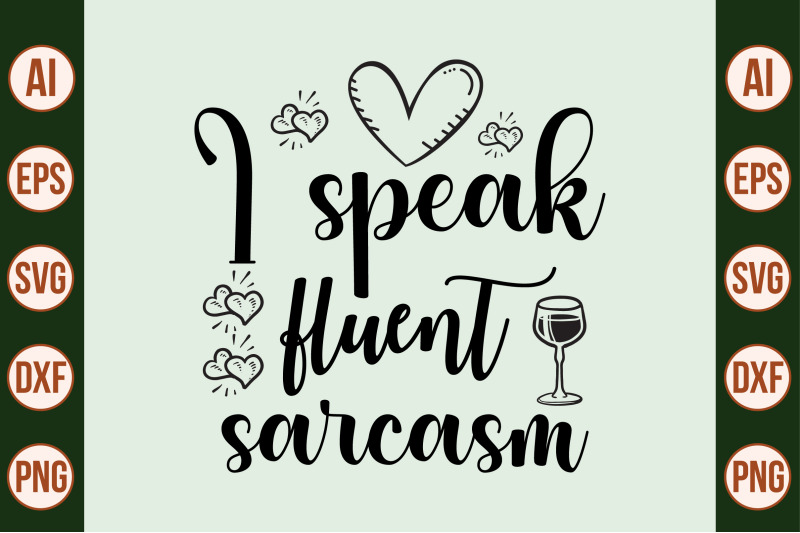 i-speak-fluent-sarcasm-svg-cut-file