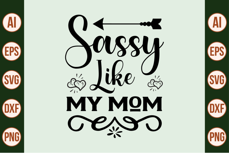 sassy-like-my-mom-svg-cut-file