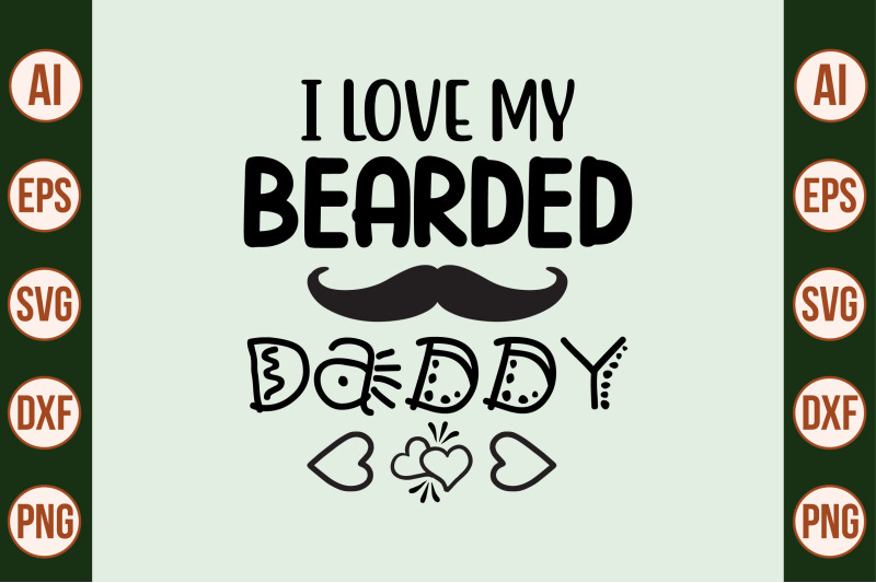 i-love-my-bearded-daddy-svg