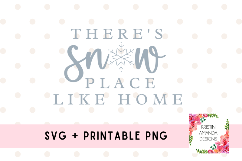 there-039-s-snow-place-like-home-svg-cut-file-and-printable-png-cricut-s