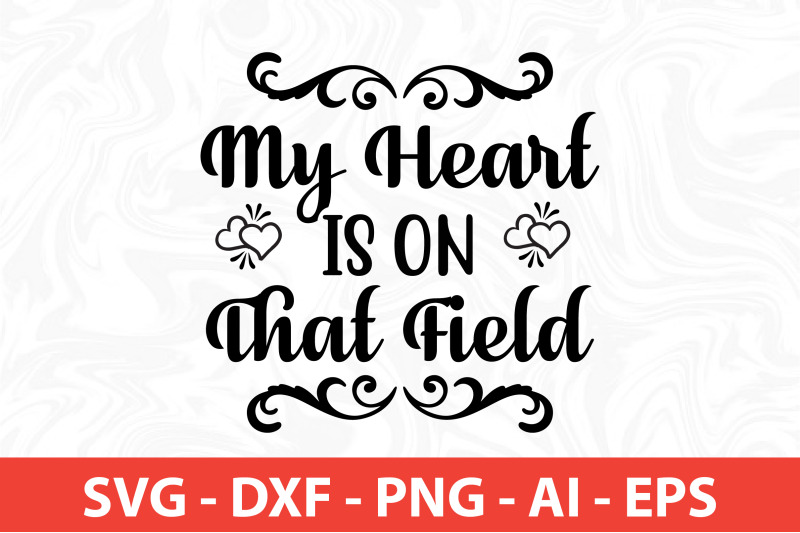 my-heart-is-on-that-field-svg