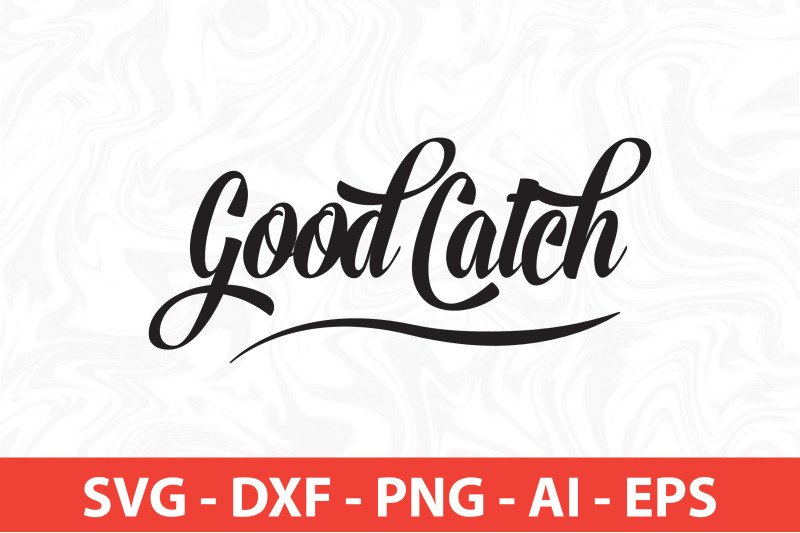 good-catch-svg-cut-file