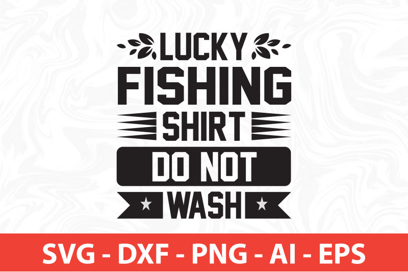 lucky-fishing-shirt-do-not-wash-t-shirt