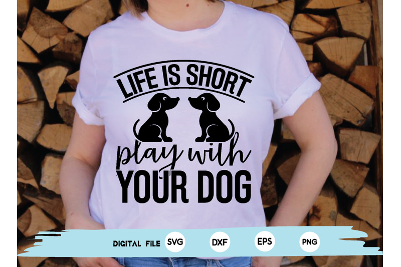 life-is-short-play-with-your-dog