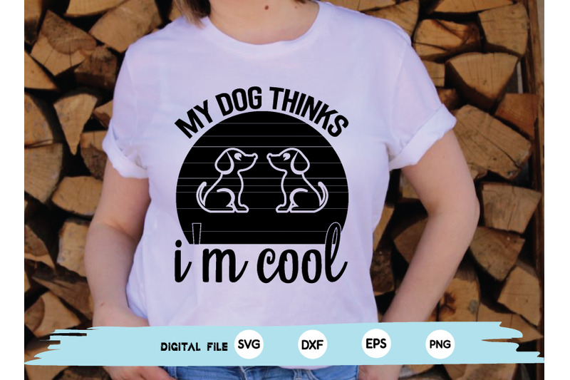 my-dog-thinks-i-039-m-cool