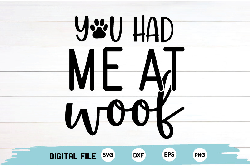 you-had-me-at-woof