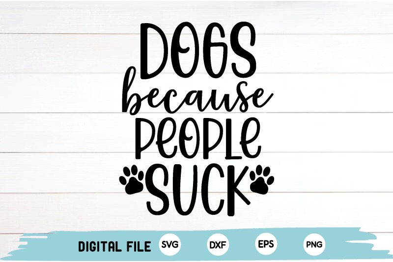 dogs-because-people-suck