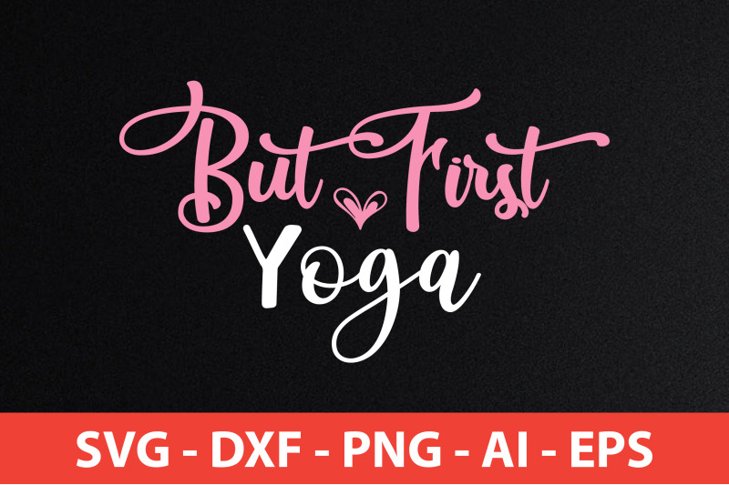 but-first-yoga-svg-cut-file