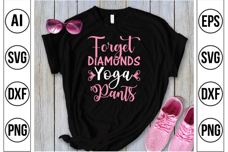 forget-diamonds-yoga-pants-svg-cut-file